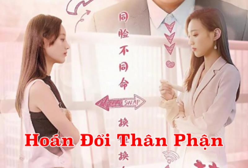 Xem Phim Hoán Đổi Thân Phận 2023 (Trọn Bộ 40 Tập Thuyết minh)