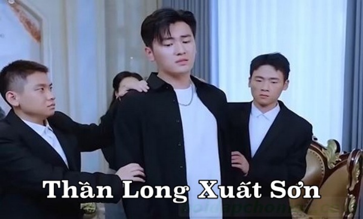 Xem Phim Thần Long Xuất Sơn 2023 (trọn bộ tại đây)