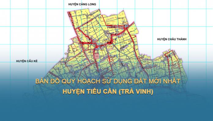 Bản đồ quy hoạch sử dụng đất Huyện Tiểu Cần, tỉnh Trà Vinh đến năm 2030