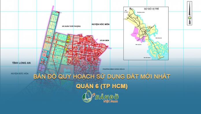 Bản đồ quy hoạch sử dụng đất tại Quận 6 mới nhất đến năm 2030