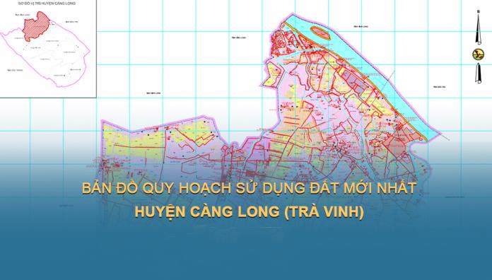 Bản đồ quy hoạch sử dụng đất Huyện Càng Long (Trà Vinh) đến 2030