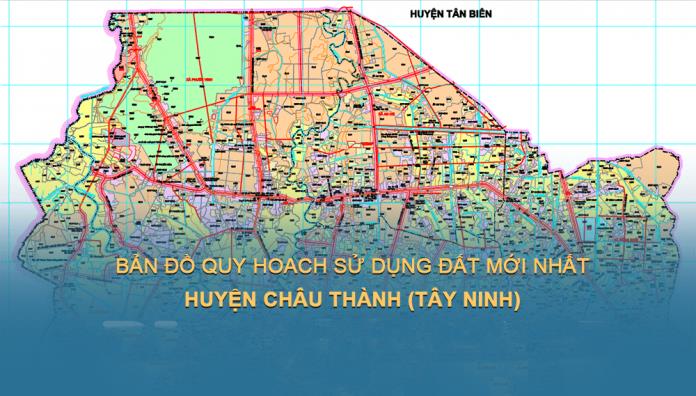 Bản đồ quy hoạch sử dụng đất Huyện Châu Thành (Tây Ninh) đến năm 2030