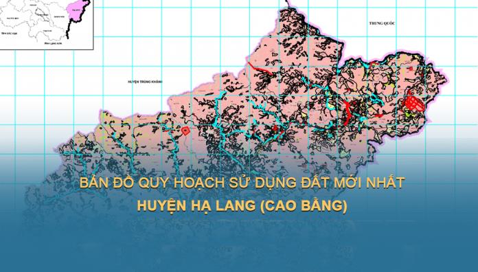 Bản đồ quy hoạch sử dụng đất Huyện Hạ Lang (Cao Bằng) đến năm 2030