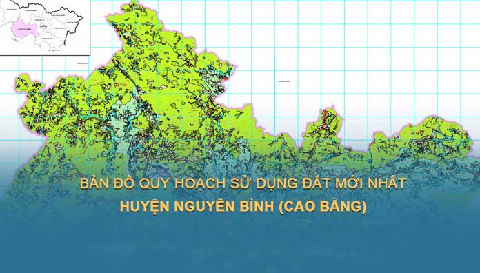 Bản đồ quy hoạch sử dụng đất Huyện Nguyên Bình, tỉnh Cao Bằng đến năm 2030