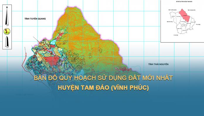 Bản đồ quy hoạch sử dụng đất Huyện Tam Đảo (Vĩnh Phúc) đến năm 2030