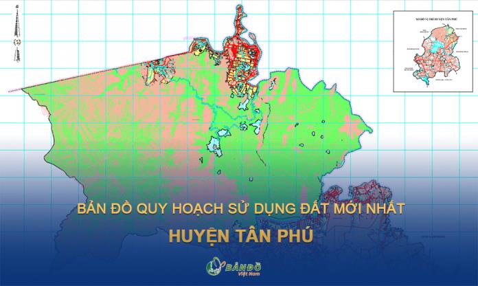 Bản đồ quy hoạch sử dụng đất huyện Tân Phú đến năm 2030