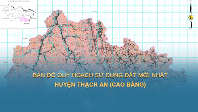 Bản đồ quy hoạch sử dụng đất Huyện Thạch An, tỉnh Cao Bằng đến 2030