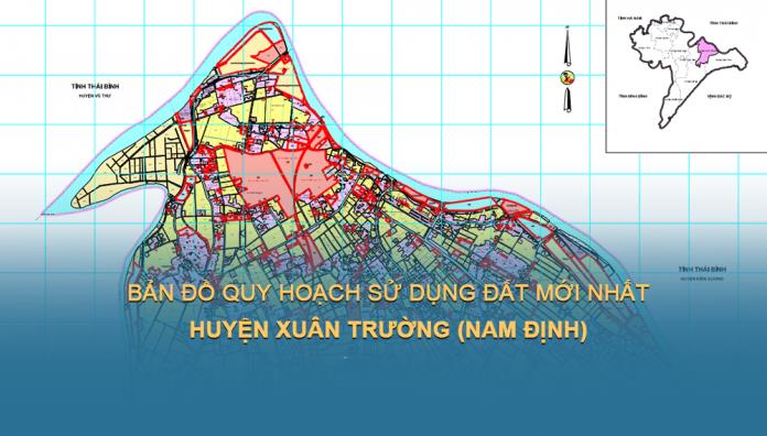 Bản đồ quy hoạch sử dụng đất Huyện Xuân Trường đến năm 2030