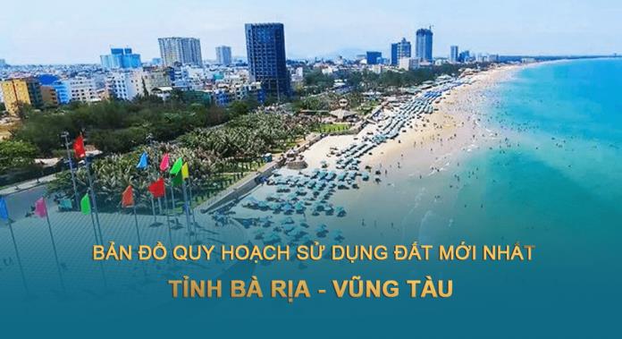 Bản đồ quy hoạch sử dụng đất tỉnh Bà Rịa - Vũng Tàu mới nhất