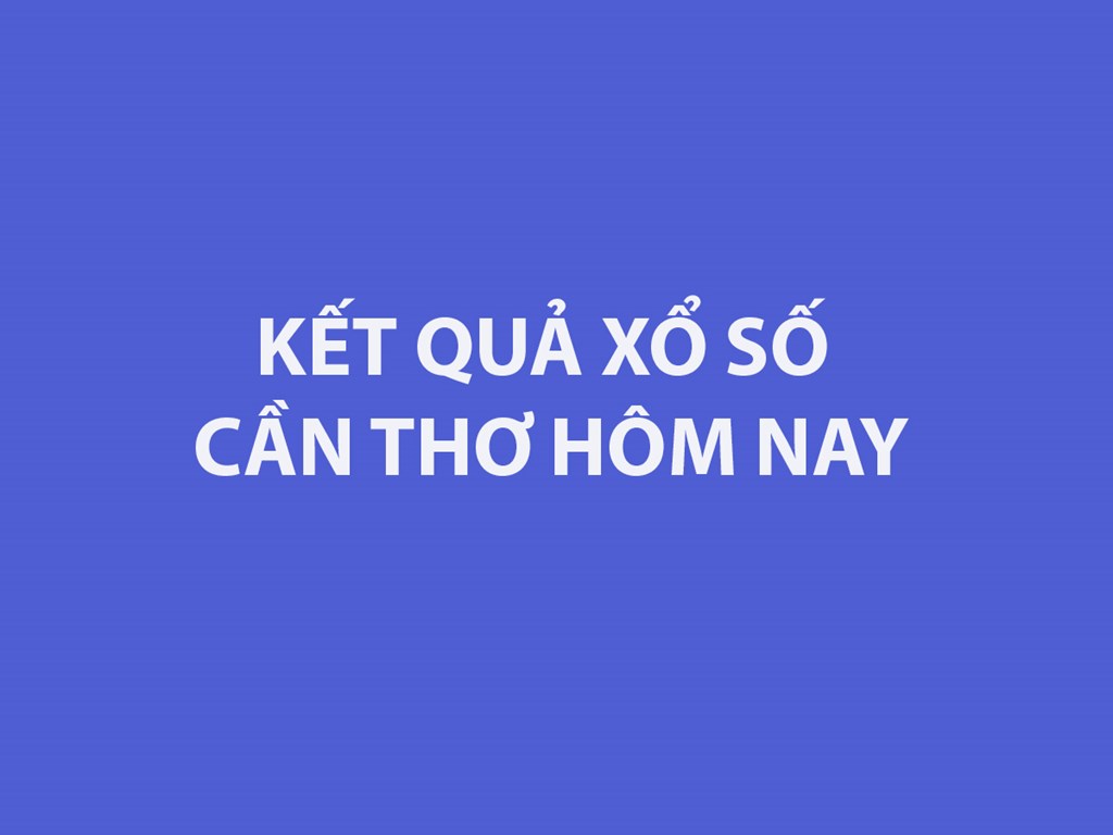 Kết quả xổ số Cần Thơ hôm nay 6/8/2025 - XSCT 6/8