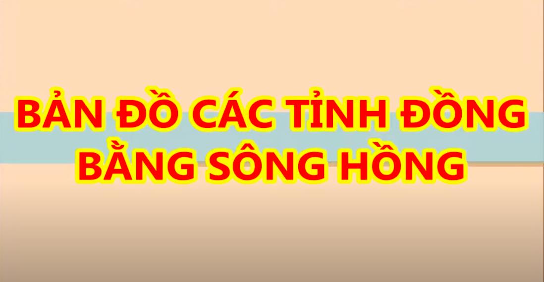 Bản đồ các tỉnh vùng Đồng bằng Sông Hồng mới nhất 2022