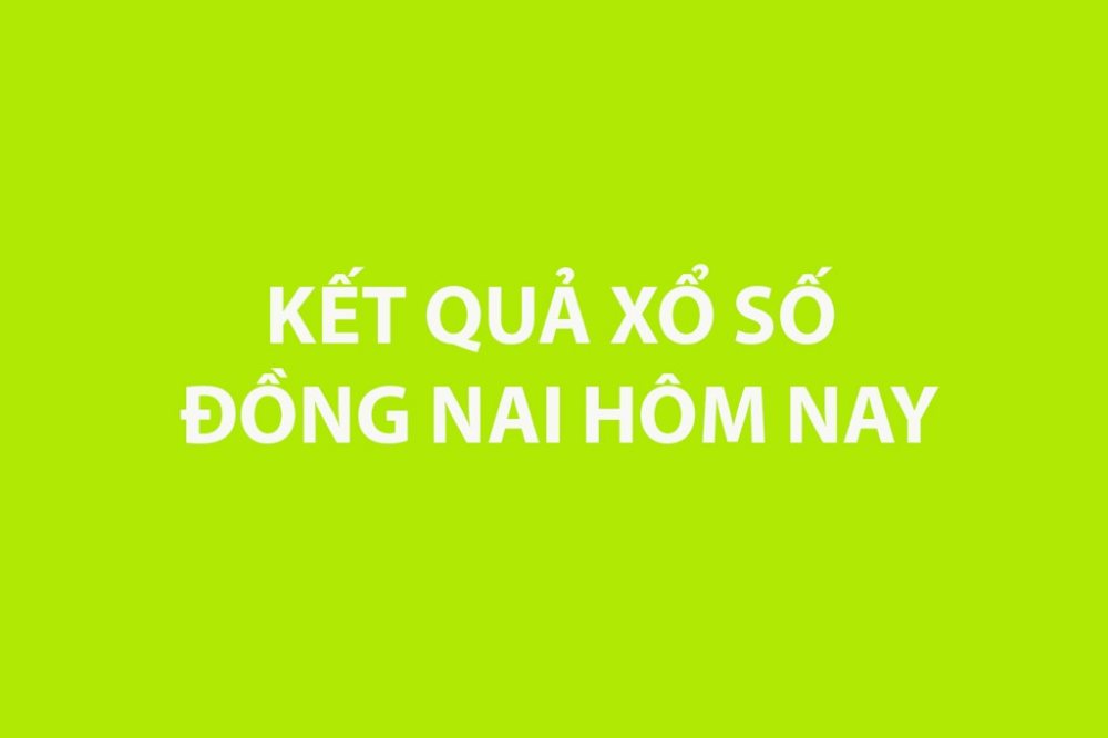 Kết quả xổ số Đồng Nai hôm nay 21/1/2026 - XSDN 21/1