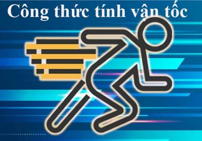 Công thức tính vận tốc, quãng đường, thời gian chuẩn nhất