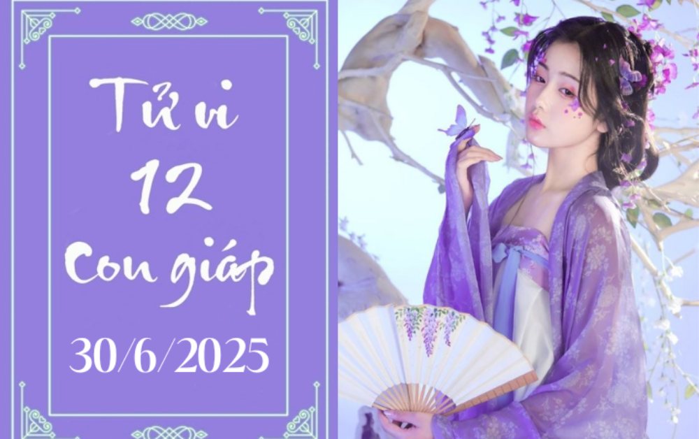 Tử vi 12 con giáp ngày 30/6/2025: Thìn chậm trễ, Thân thuận lợi