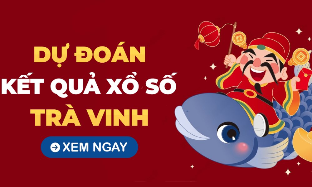 Soi cầu xổ số Trà Vinh 20/9/2024 - Dự đoán XSTV hôm nay thứ 6 CHÍNH XÁC