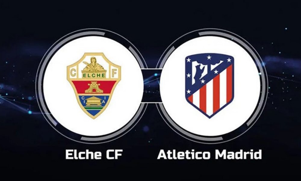 Nhận định, dự đoán Atletico vs Elche 00h30 ngày 24/08: Đẳng cấp chênh lệch