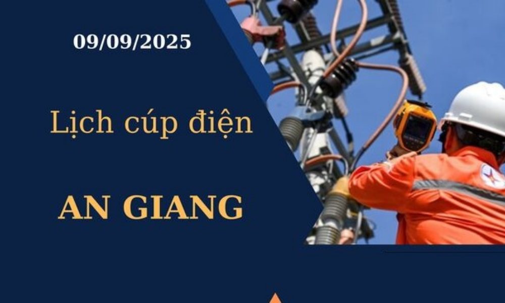Lịch cúp điện An Giang hôm nay ngày 09/09/2025