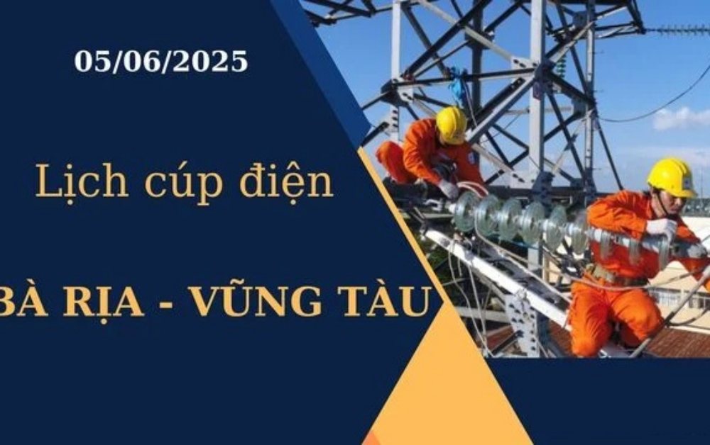 Lịch cúp điện Bà Rịa - Vũng Tàu hôm nay ngày 05/06/2025