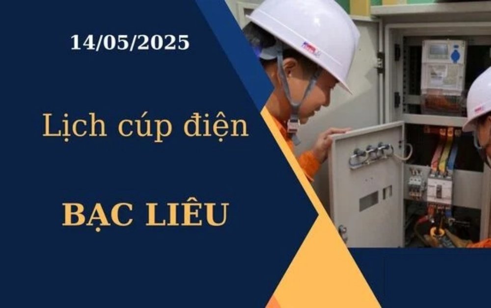 Lịch cúp điện Bạc Liêu hôm nay ngày 14/05/2025
