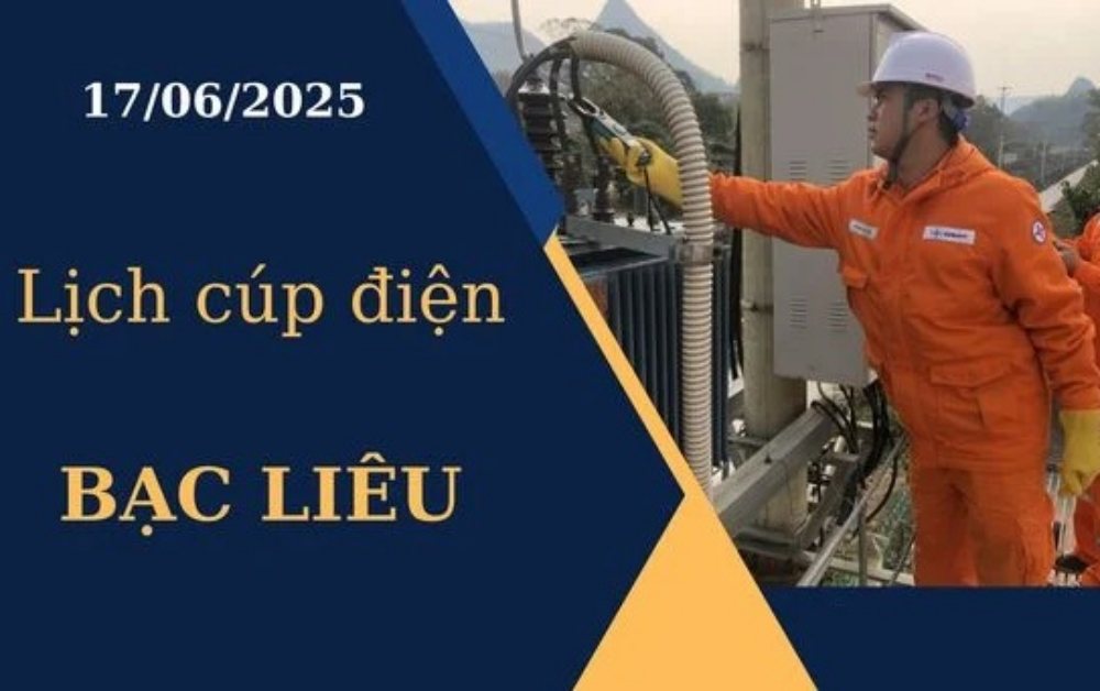 Lịch cúp điện Bạc Liêu hôm nay ngày 17/6/2025
