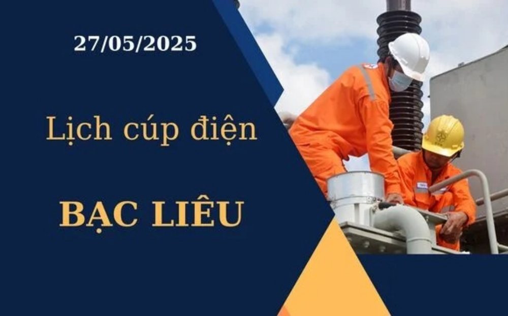Lịch cúp điện Bạc Liêu hôm nay ngày 27/05/2025