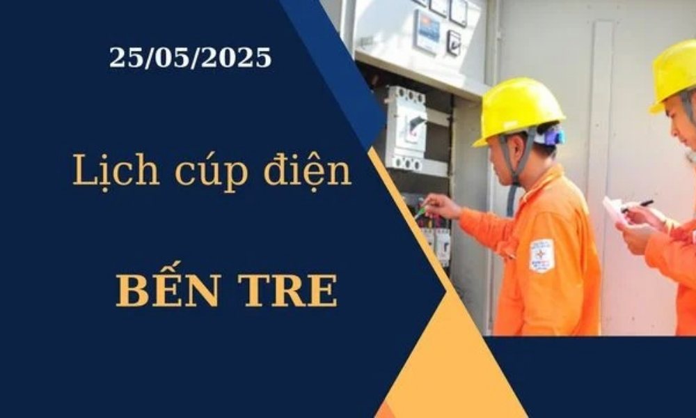 Lịch cúp điện Bến Tre hôm nay ngày 25/05/2025