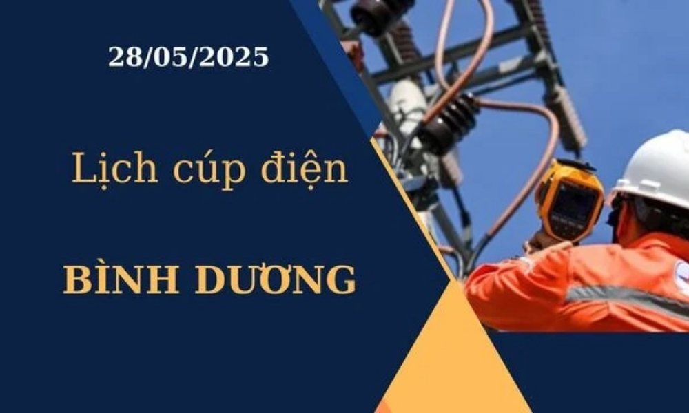 Lịch cúp điện Bình Dương hôm nay ngày 28/05/2025