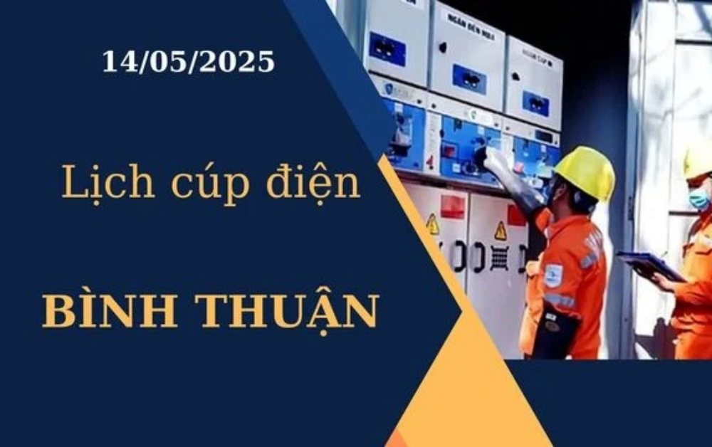 Lịch cúp điện Bình Thuận hôm nay ngày 14/05/2025