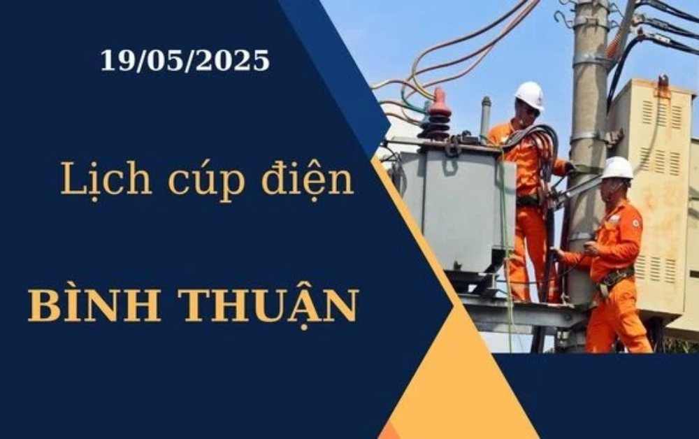 Lịch cúp điện Bình Thuận hôm nay ngày 19/05/2025
