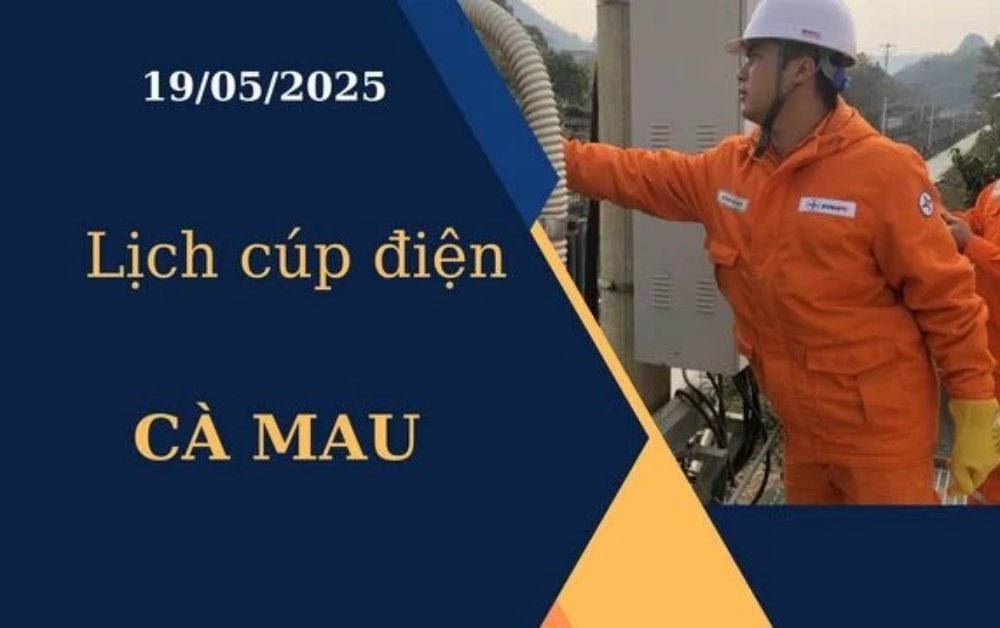 Lịch cúp điện Cà Mau hôm nay ngày 19/05/2025