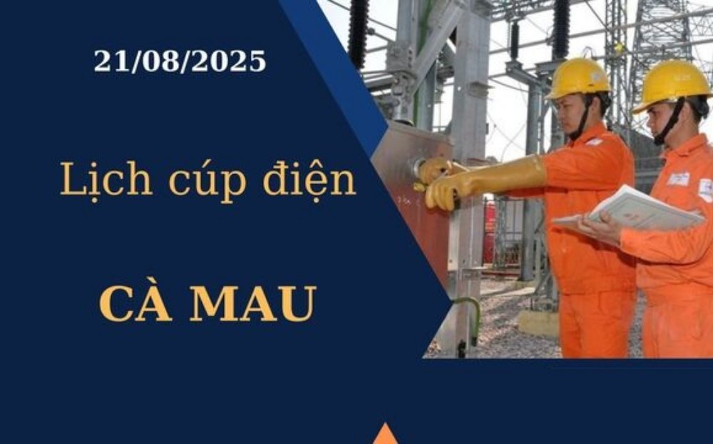 Lịch cúp điện Cà Mau hôm nay ngày 21/08/2025