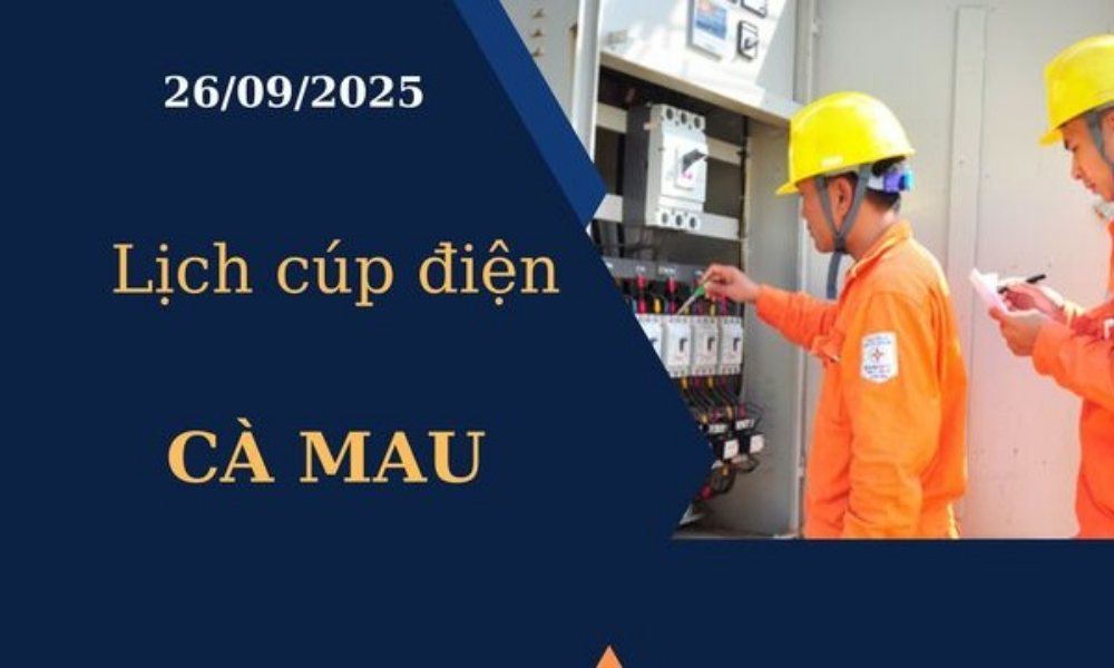 Lịch cúp điện Cà Mau hôm nay ngày 26/09/2025