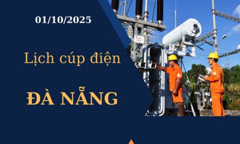 Lịch cúp điện Đà Nẵng hôm nay ngày 01/10/2025