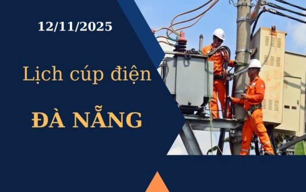 Lịch cúp điện Đà Nẵng hôm nay ngày 12/11/2025