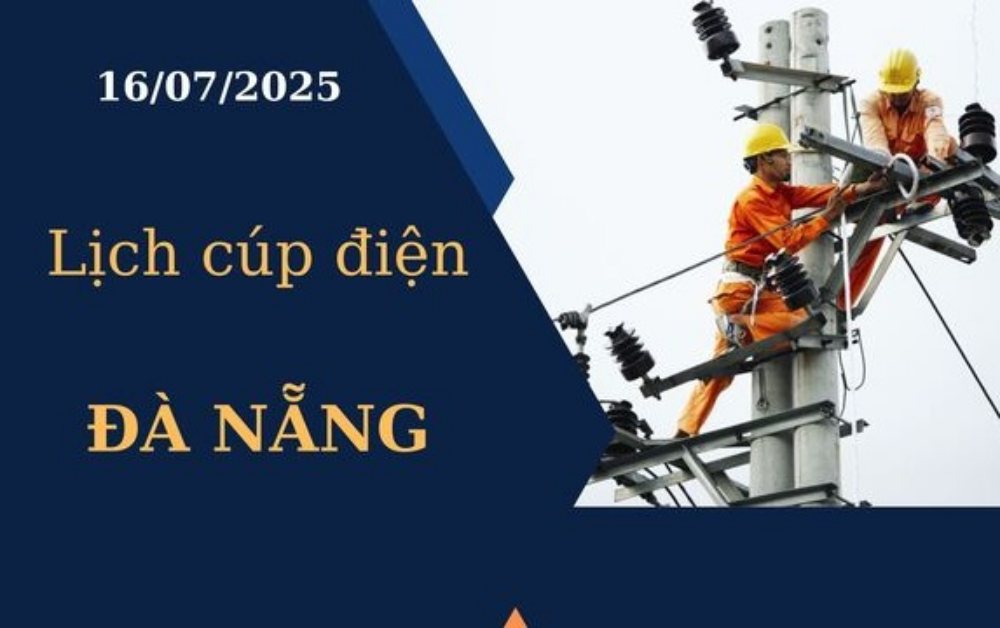 Lịch cúp điện Đà Nẵng hôm nay ngày 16/07/2025