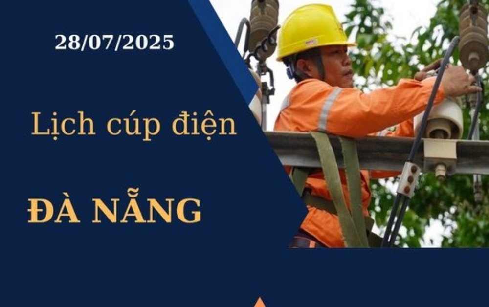 Lịch cúp điện Đà Nẵng hôm nay ngày 28/7/2025