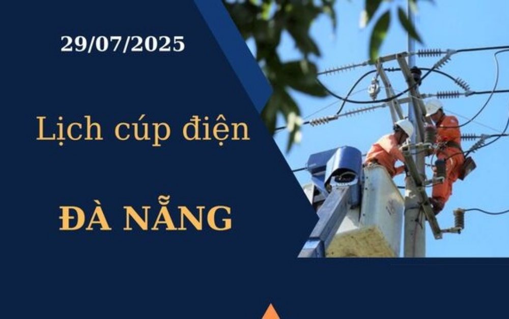 Lịch cúp điện Đà Nẵng hôm nay ngày 29/7/2025