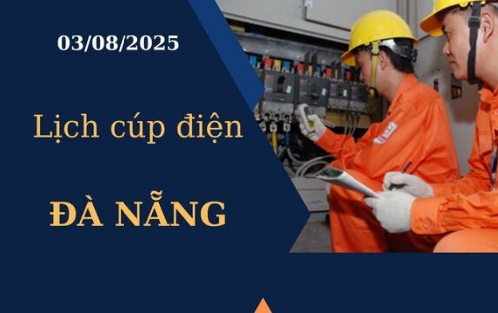 Lịch cúp điện Đà Nẵng hôm nay ngày 3/8/2025