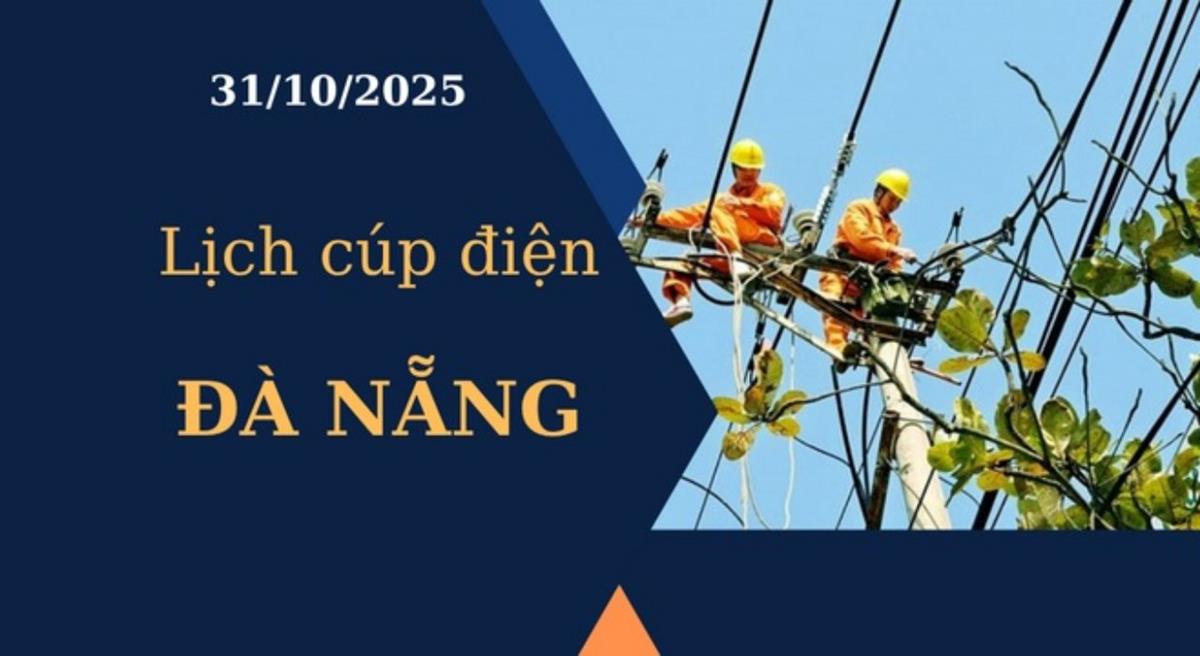 Lịch cúp điện Thành phố Huế hôm nay ngày 31/10/2025