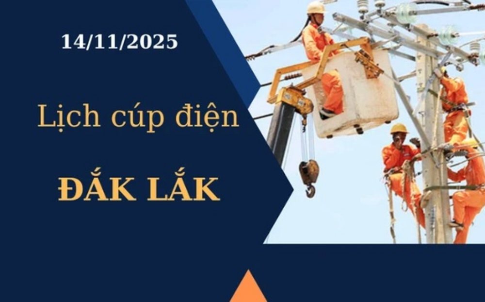 Lịch cúp điện Đắk Lắk hôm nay ngày 14/11/2025