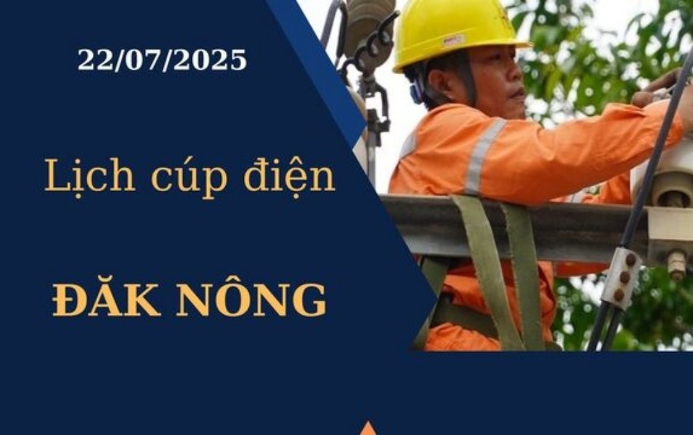 Lịch cúp điện Đăk Nông ngày 22/7/2025