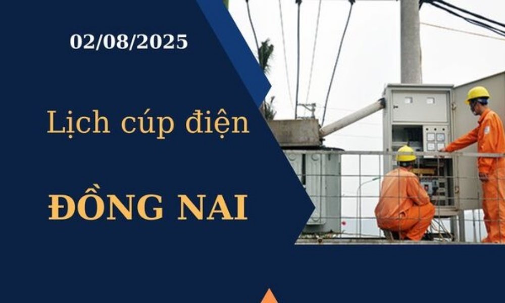 Lịch cúp điện Đồng Nai hôm nay ngày 2/8/2025