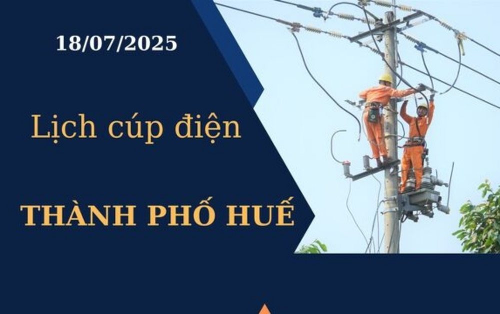 Lịch cúp điện Thành Phố Huế hôm nay ngày 18/7/2025