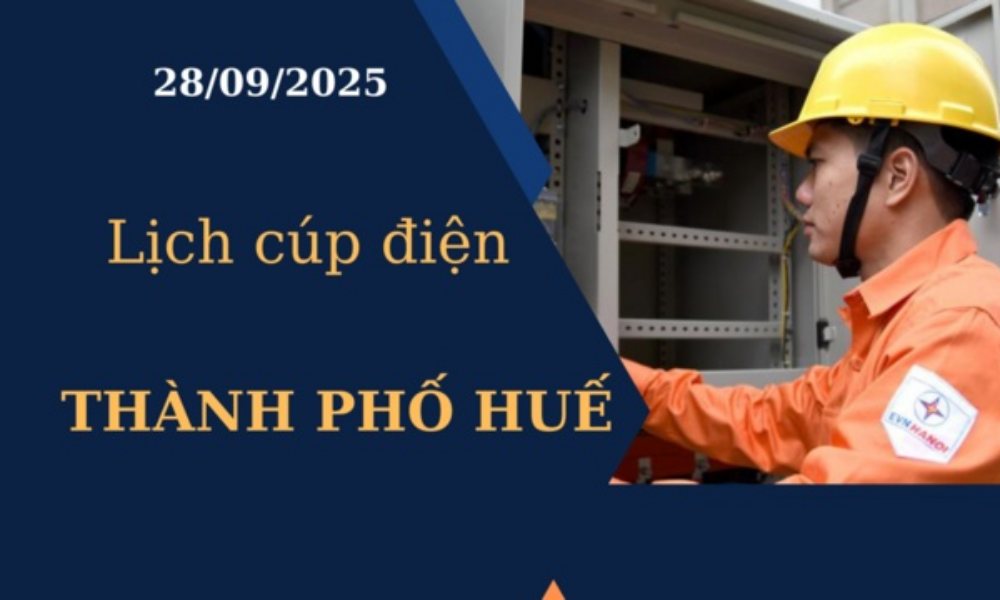 Lịch cúp điện Thành phố Huế hôm nay ngày 28/09/2025