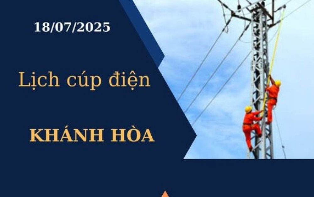 Lịch cúp điện Khánh Hòa hôm nay ngày 18/7/2025