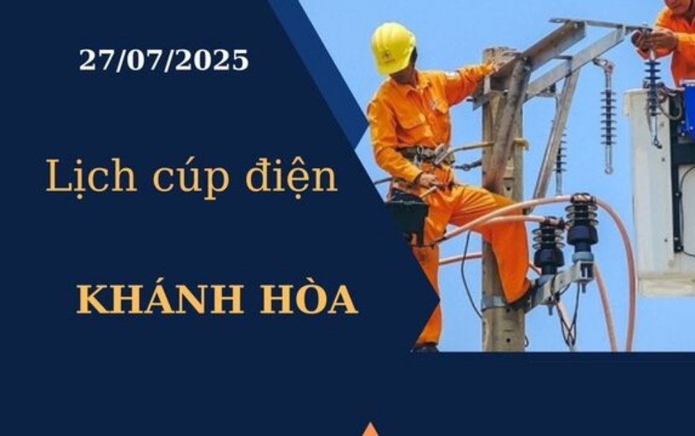 Lịch cúp điện Khánh Hòa hôm nay ngày 27/7/2025