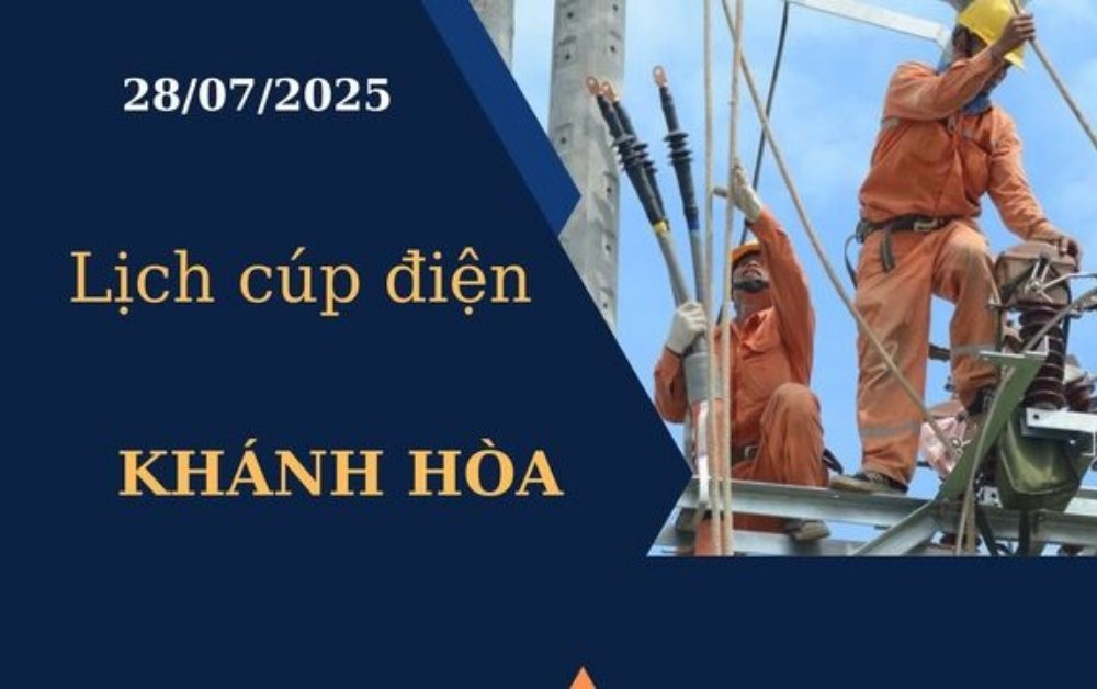 Lịch cúp điện Khánh Hòa hôm nay ngày 28/7/2025