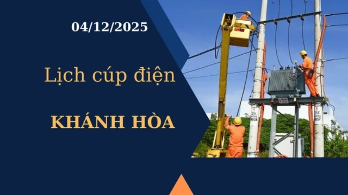 Lịch cúp điện Khánh Hòa hôm nay ngày 4/12/2025