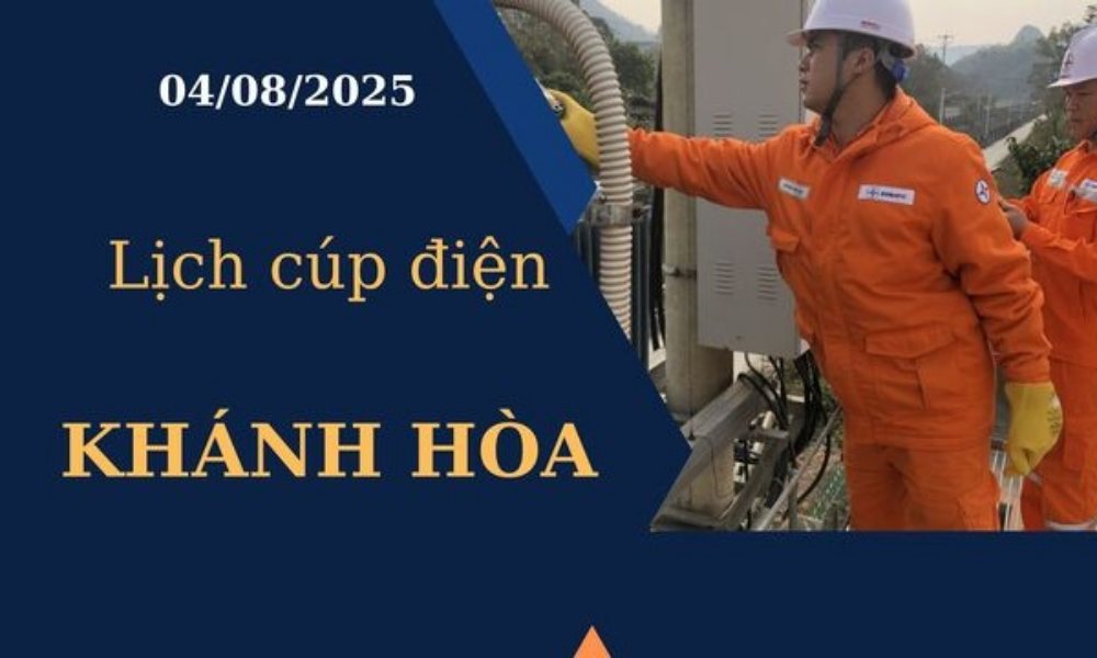 Lịch cúp điện Khánh Hòa hôm nay ngày 4/8/2025