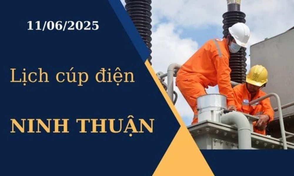 Lịch cúp điện Ninh Thuận hôm nay ngày 11/6/2025